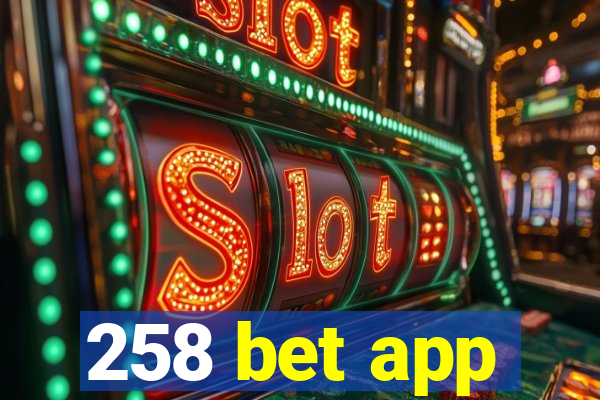 258 bet app